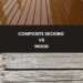 Composite vs. wood
